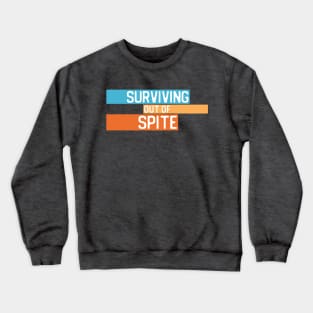 "Surviving out of spite" in white letters on colorful blocks - blue, yellow, and orange Crewneck Sweatshirt